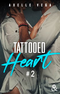 Tattooed Heart - Tome 2