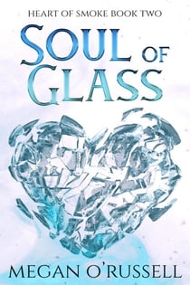 Soul of Glass - Heart of Smoke, #2