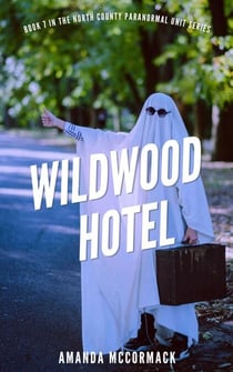 Wildwood Hotel - North County Paranormal Unit, #7