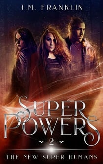 Super Powers - The New Super Humans, #2