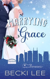 Marrying Grace - Nashville Hearts, #4