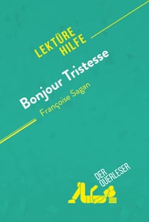 Bonjour Tristesse von Françoise Sagan (Lektürehilfe) - Detaillierte Zusammenfassung, Personenanalyse und Interpretation