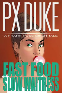 Fast Food Slow Waitress - Frank Ross Biker Tales, #5