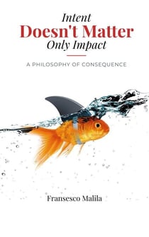 Intent Doesn't Matter—Only Impact