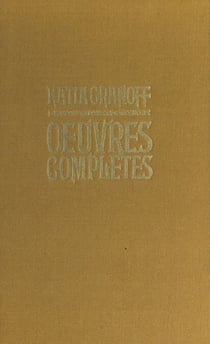 Œuvres complètes - Mémoires. Chemin de ronde. Cendres et reflets. La colonne et la rose. Naguère. Une voix, un regard. Poètes et peintres maudits. Les amants maudits. Méditerranée. Rivages des Dieux. Anthologie de la poésie russe