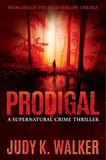 Prodigal: A Supernatural Crime Thriller - Dead Hollow, #1