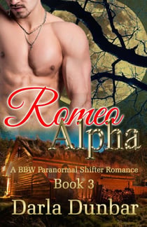 Romeo Alpha - Book 3 - The Romeo Alpha BBW Paranormal Shifter Romance Series, #3