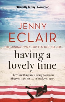 Having A Lovely Time - An addictively funny novel from the Sunday Times bestselling author