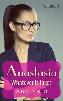 Anastasia: Whatever It Takes (Vol. 4) - Anastasia, #4