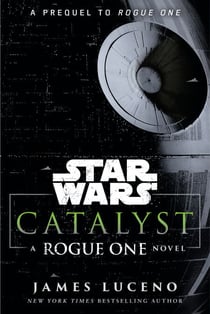 Catalyst (Star Wars) - A Rogue One Novel
