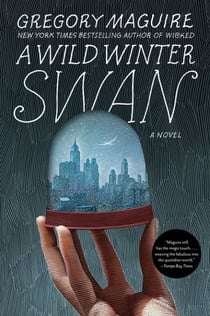 A Wild Winter Swan - A Novel