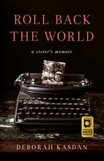 Roll Back the World - A Sister's Memoir