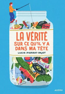 LA VÉRITÉ SUR CE QU'IL Y A DANS MA TÊTE