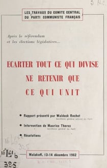 Écarter tout ce qui divise, ne retenir que ce qui unit - Travaux du Comité central du Parti communiste français après le référendum et les élections législatives