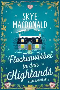 Flockenwirbel in den Highlands - Highland Hearts - Eine Liebe in Schottland, #5