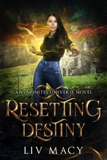 Resetting Destiny - The Infinites Universe, #2