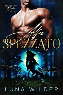 Alfa Spezzato - Twisted Oak: The Alphas, #1