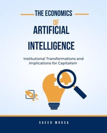 The Economics Of Artificial IntelligenceInstitutional Transformations And Implications For Capitalism