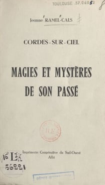 Cordes-sur-Ciel - Magies et mystères de son passé
