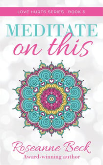 Meditate on This - Love Hurts, #3