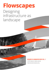 Flowscapes - Designing infrastructure as landscape