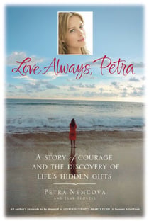Love Always, Petra - A Story of Courage and the Discovery of Life's Hidden Gifts