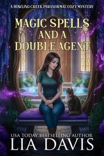 Magic Spells and a Double Agent - Howling Creek Paranormal Cozy Mysteries, #3