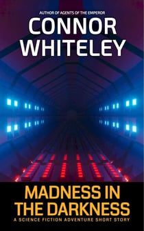 Madness In The Darkness: A Science Fiction Adventure Short Story - Agents of The Emperor Science Fiction Stories