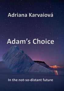Adam's Choice - In the not-too distant future, #3