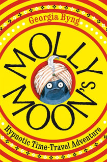 Molly Moon's Hypnotic Time-Travel Adventure