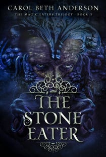 The Stone Eater - The Magic Eaters Trilogy, #3