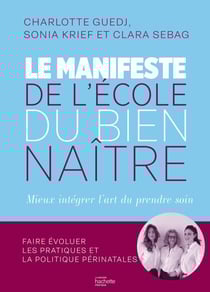 Le manifeste de l'École du Bien-Naître - Mieux accompagner les naissances