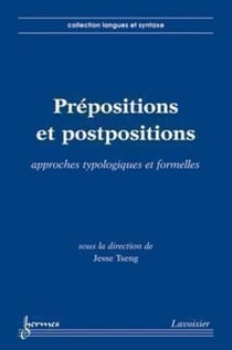 Prépositions et postpositions - Approches typologiques et formelles