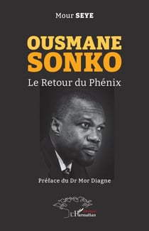Ousmane Sonko - Le Retour du Phénix