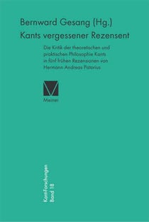 Kants vergessener Rezensent - Die Kritik der theoretischen und praktischen Philosophie Kants in fünf frühen Rezensionen von Hermann Andreas Pistorius
