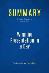 Summary: Winning Presentation in a Day - Review and Analysis of Abrams' Book