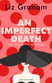 An Imperfect Death - The Unlikely Heroine, #1