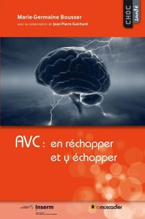 AVC: en réchapper et y échapper - Guide santé