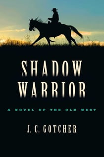 Shadow Warrior - A Novel of the Old West