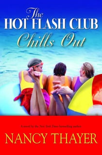 The Hot Flash Club Chills Out - A Novel