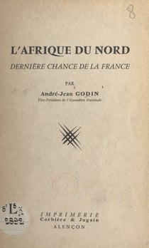 L'Afrique du Nord - Dernière chance de la France