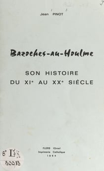 Bazoches-au-Houlme - Son histoire du XIe au XXe siècle