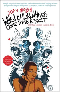 When Chickenheads Come Home to Roost - A Hip-Hop Feminist Breaks It Down