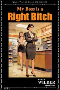 My Boss is a Right Bitch - Wilder Quick Reads, #2