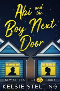 Abi and the Boy Next Door - New at Texas High, #1