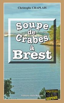 Soupe de crabes à Brest - Les enquêtes gourmandes d’Arsène Barbaluc - Tome 7