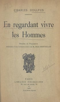 En regardant vivre les hommes - Pensées et fragments