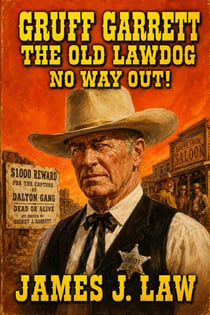 Gruff Garrett The Old Lawdog - No Way Out - Gruff Garrett Series, #6