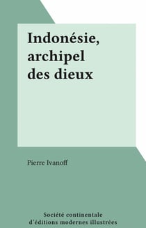 Indonésie, archipel des dieux