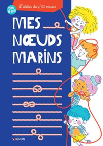 Mes nœuds marins - L'atelier du p'tit mousse